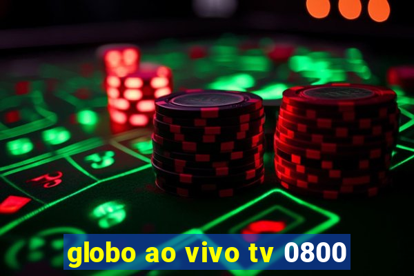 globo ao vivo tv 0800